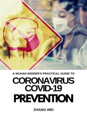 cover image of A Wuhan Insider's Practical Guide to Coronavirus COVID-19 Prevention
